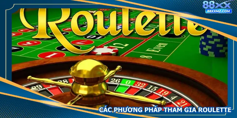 Các phương pháp tham gia chơi phổ biến nhất 